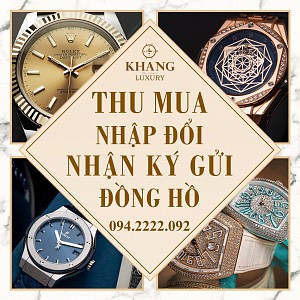 Thu mua, nhập đổi, nhận ký gửi đồng hồ